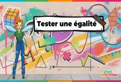 Tester une égalité - 5ème - 4ème - 3ème - Vidéo La Fée des Maths