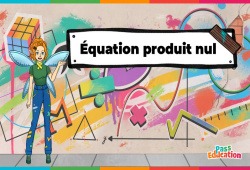Equation produit nul - 3ème - Vidéo La Fée des Maths