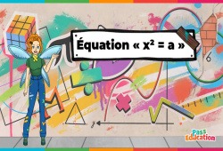 Equation (x²= a) - 3ème - Vidéo - La Fée des Maths