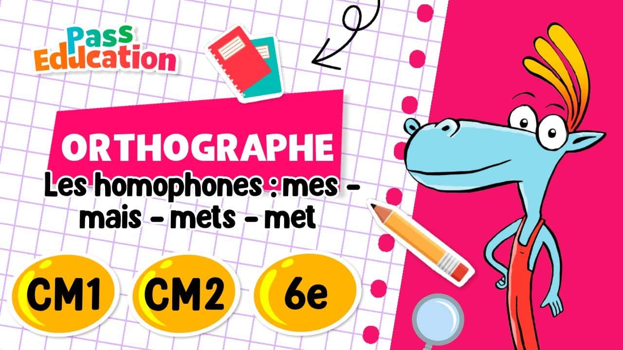 Les homophones : mes - mais - mets - met