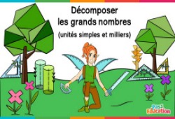Décomposer les grands nombres (unités simples et milliers) - Ce2 - Cm1 - Cm2 - Vidéo La Fée des Maths