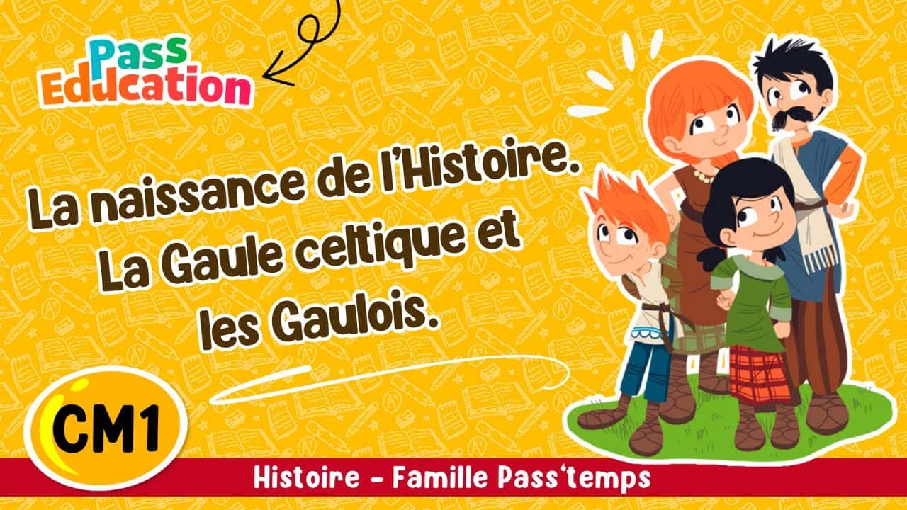 La naissance de l'Histoire. La Gaule celtique et les Gaulois - Famille Pass'temps
