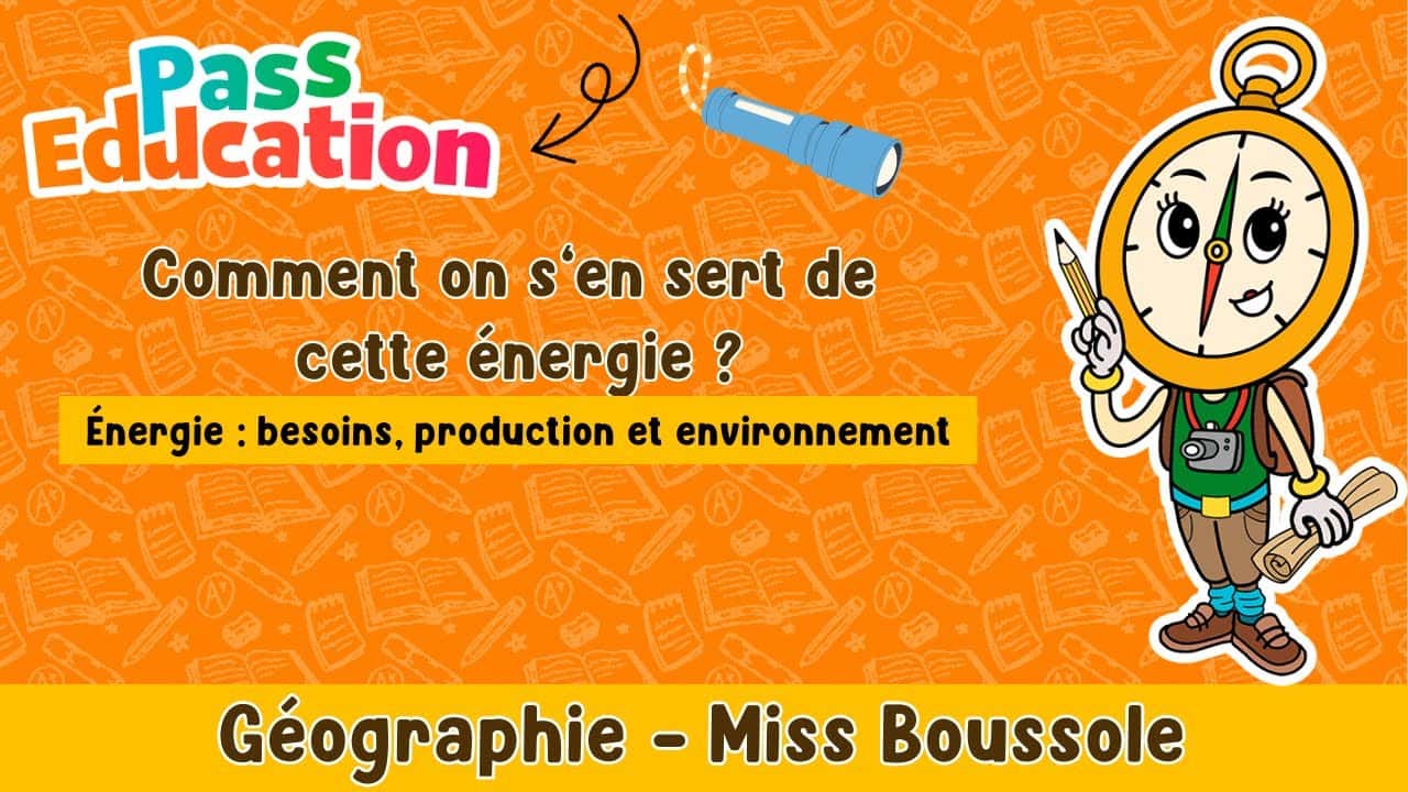 Comment on s’en sert de cette énergie ? - Miss Boussole