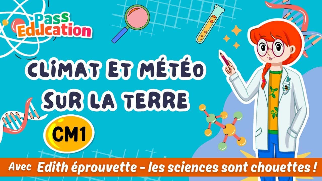 Climat et météo sur la Terre - Edith Eprouvette