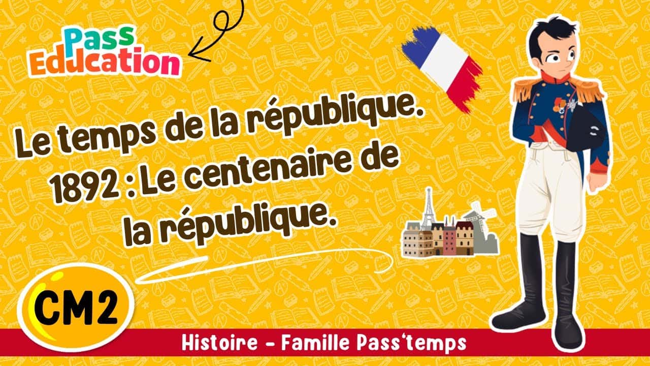 Le temps de la république 1892 Le centenaire de la république - Famille Pass'temps