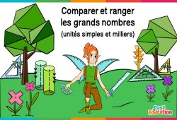 Comparer et ranger les grands nombres - Ce2 - Cm1 - Cm2 - Vidéo La Fée des Maths