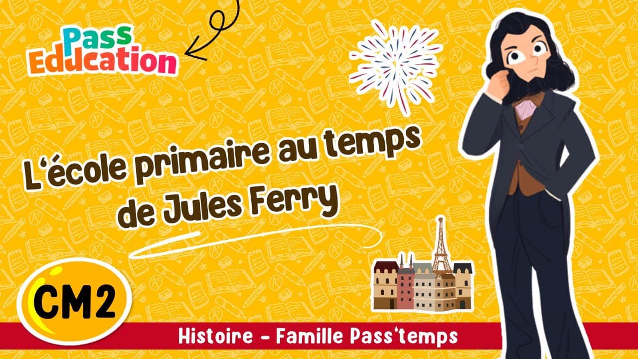 L’école primaire au temps de Jules Ferry - Famille Pass'temps