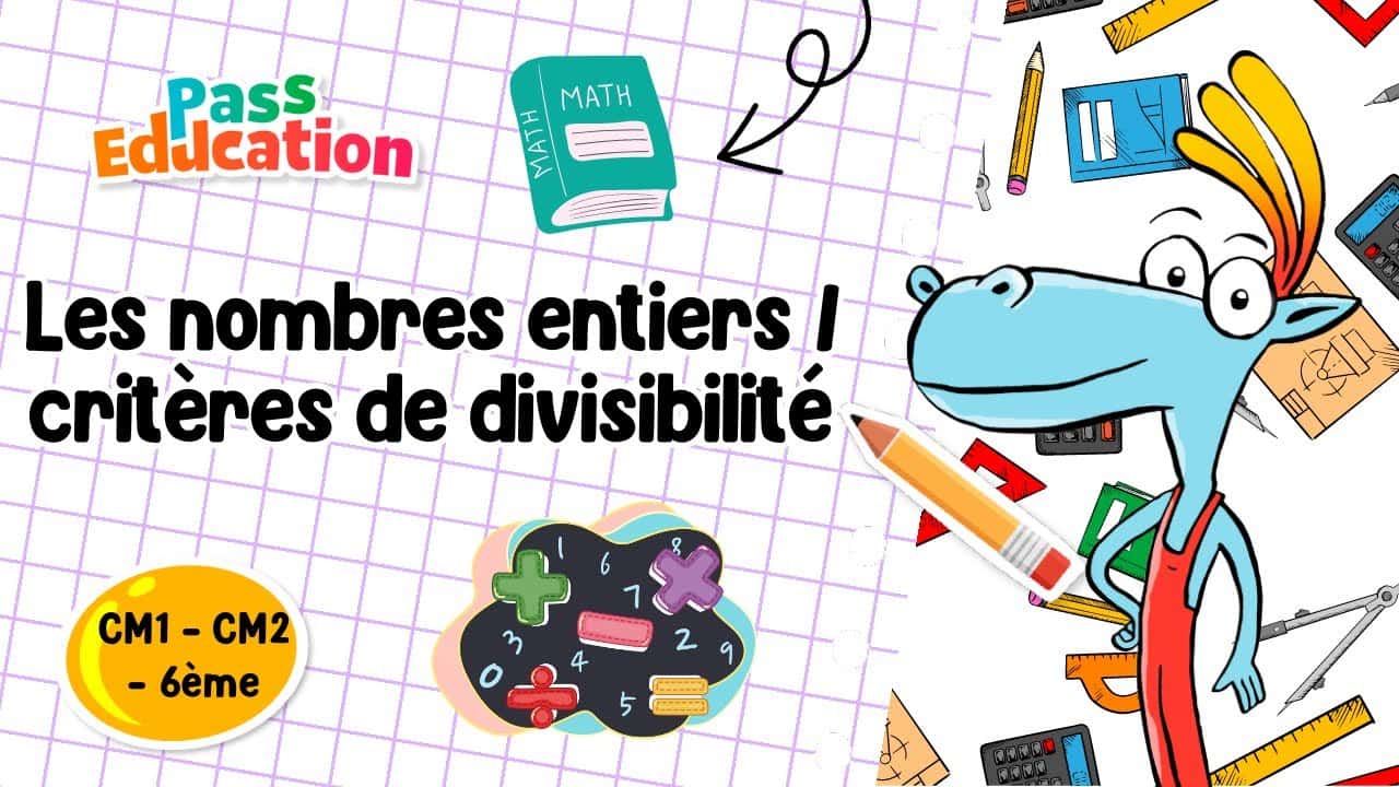 Les nombres entiers / critères de divisibilité